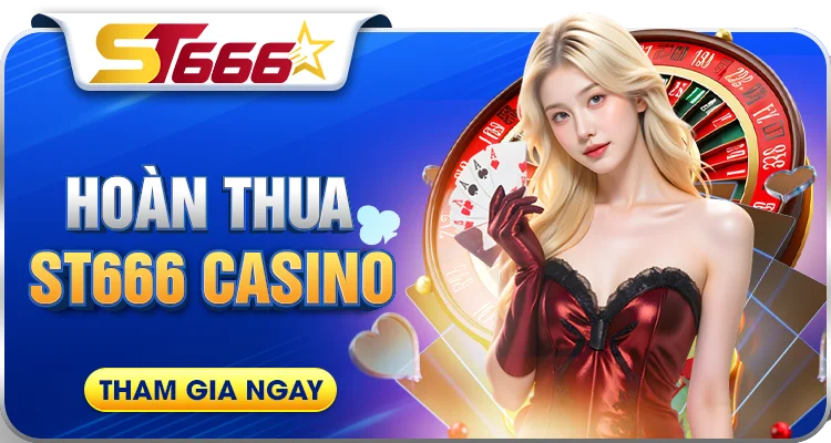 hoàn thua st666 casino